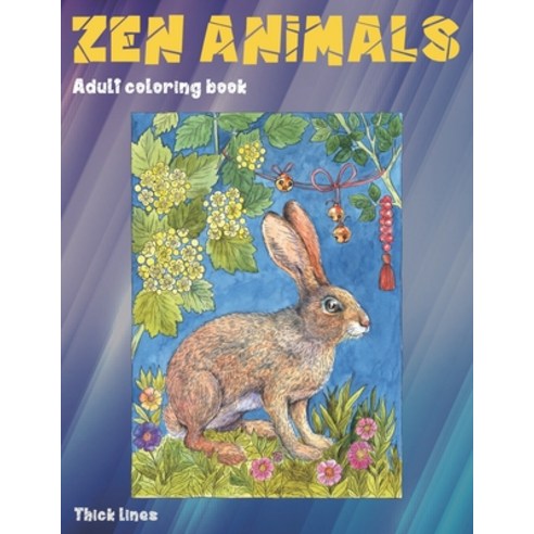 Adult Coloring Book Zen Animals - Thick Lines Paperback, Independently Published