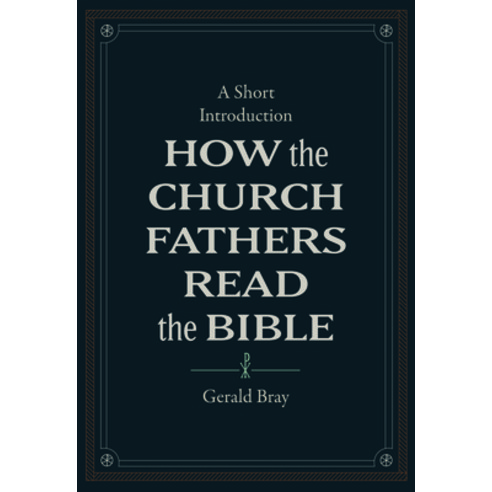 (영문도서) How the Church Fathers Read the Bible: A Short Introduction Hardcover, Lexham Press, English, 9781683595830