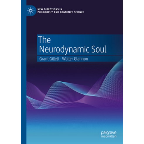 (영문도서) The Neurodynamic Soul Hardcover, Palgrave MacMillan, English, 9783031449505