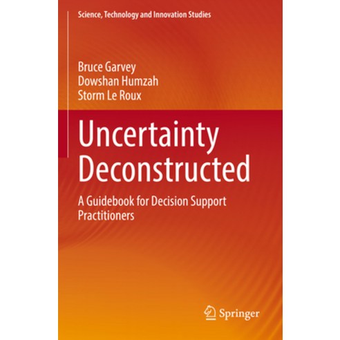 (영문도서) Uncertainty Deconstructed: A Guidebook for Decision Support Practitioners Paperback, Springer, English, 9783031080098