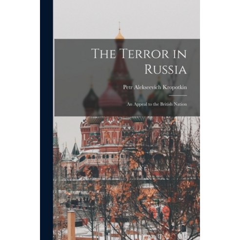 (영문도서) The Terror in Russia: An Appeal to the British Nation Paperback, Legare Street Press, English, 9781018125930