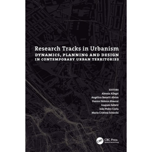 (영문도서) Research Tracks in Urbanism: Dynamics Planning and Design in Contemporary Urban Territories Hardcover, CRC Press, English, 9781032107882