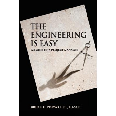 (영문도서) The Engineering Is Easy: Memoir of a Project Manager Paperback, Bruce Podwal, English, 9780578429441