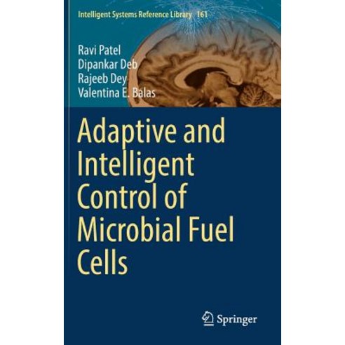 (영문도서) Adaptive and Intelligent Control of Microbial Fuel Cells Hardcover, Springer, English, 9783030180676