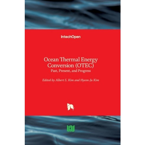 (영문도서) Ocean Thermal Energy Conversion (OTEC): Past Present and Progress Hardcover, Intechopen, English, 9781789855715
