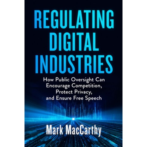 (영문도서) Regulating Digital Industries: How Public Oversight Can Encourage Competition Protect Privac... Paperback, Brookings Institution Press, English, 9780815739814