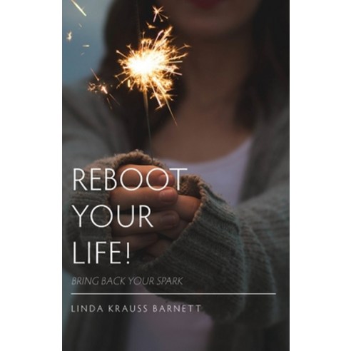 Reboot Your Life: Bring Back Your Spark Paperback, Compass Productions, English, 9781735228105