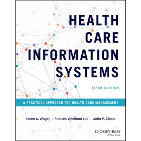 (영문도서) Health Care Information Systems: A Practical Approach for Health Care Management Hardcover, Jossey-Bass, English, 9781119853862