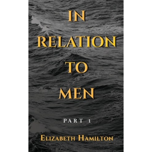 (영문도서) In Relation To Men Paperback, Marcia M Publishing House, English, 9781913905927