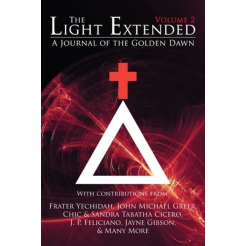 The Light Extended: A Journal of the Golden Dawn (Volume 2) Paperback, Kerubim Press, English, 9781908705174
