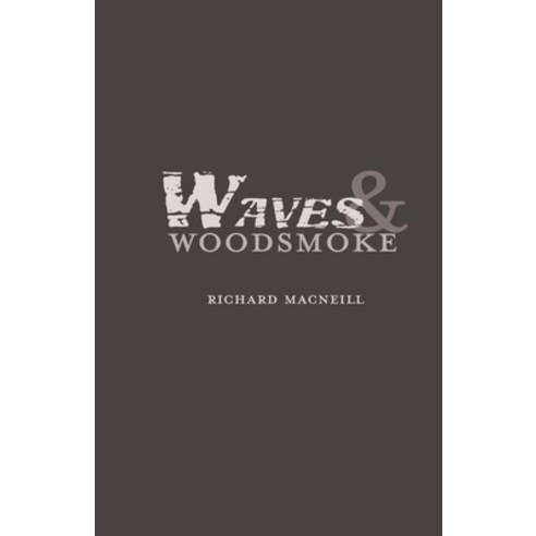 Waves and Woodsmoke Paperback, Independently Published