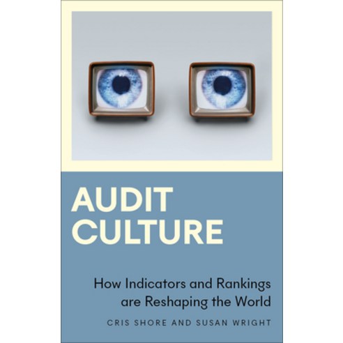 (영문도서) Audit Culture: How Indicators and Rankings Are Reshaping the World Paperback, Pluto Press (UK), English, 9780745336459