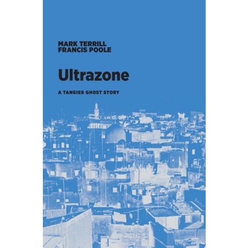 (영문도서) Ultrazone: A Tangier Ghost Story Paperback, Visible Spectrum, English, 9781953835109
