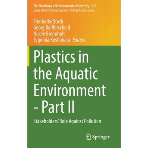 (영문도서) Plastics in the Aquatic Environment - Part II: Stakeholders'' Role Against Pollution Hardcover, Springer, English, 9783030841133