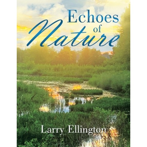 (영문도서) Echoes of Nature Paperback, Authorhouse, English, 9781728377872