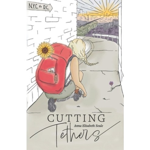 (영문도서) Cutting Tethers: NYC to Washington D.C. Paperback, Curious Bohemian LLC, English, 9798988630500