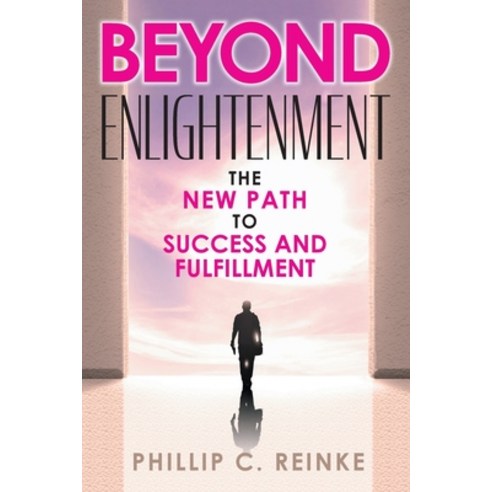 (영문도서) Beyond Enlightenment: The New Path to Success and Fulfillment Paperback, Strategic Book Publishing, English, 9781682357439
