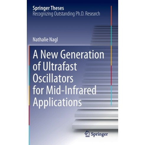 (영문도서) A New Generation of Ultrafast Oscillators for Mid-Infrared Applications Hardcover, Springer, English, 9783030897536