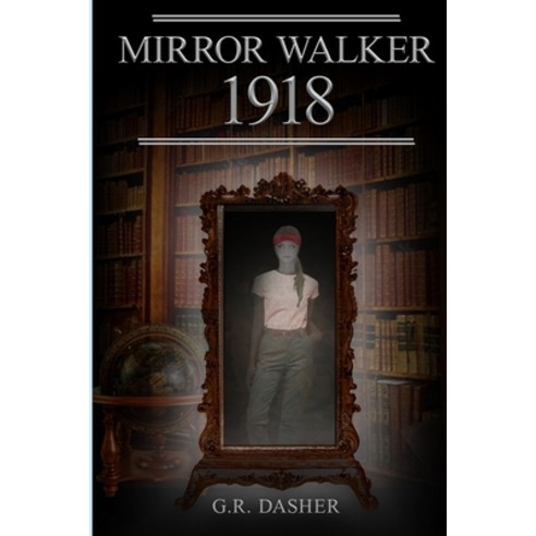(영문도서) Mirror Walker 1918 Paperback, Lulu.com, English, 9781387298273