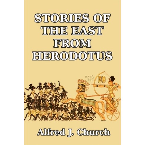 (영문도서) Stories of the East from Herodotus Paperback, Createspace Independent Pub..., English, 9781503157088