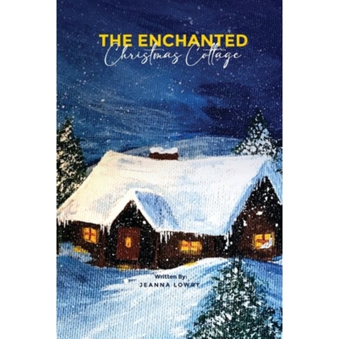 (영문도서) The Enchanted Christmas Cottage Paperback, Jeanna Lowry, English, 9781956949209