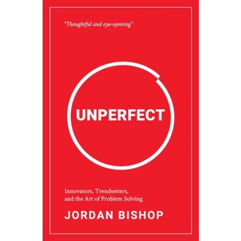 Unperfect: Innovators Trendsetters and the Art of Problem Solving Paperback, Yellow Press, English, 9781777489526