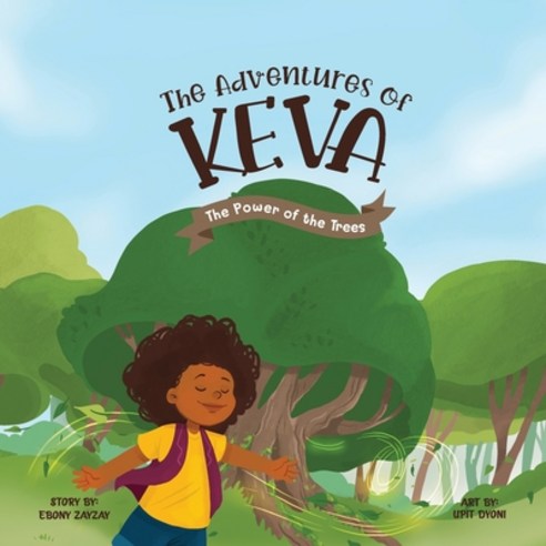 (영문도서) The Adventures of Keva: The Power of the Trees Paperback, Zayzay Literary Co., English, 9781737100201