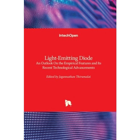 (영문도서) Light-Emitting Diode: An Outlook On the Empirical Features and Its Recent Technological Advan... Hardcover, Intechopen, English, 9781789237504