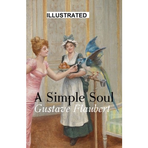 A Simple Soul (ILLUSTRATED) Paperback, Independently Published, English, 9798741453360