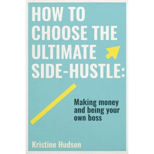 How to Choose the Ultimate Side-Hustle Paperback, Natalia Stepanova