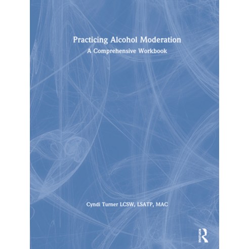(영문도서) Practicing Alcohol Moderation: A Comprehensive Workbook Hardcover, Routledge, English, 9780367217990