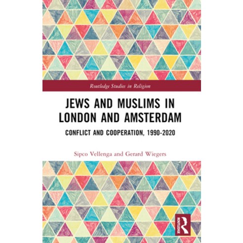 (영문도서) Jews and Muslims in London and Amsterdam: Conflict and Cooperation 1990-2020 Paperback, Routledge, English, 9781032363806