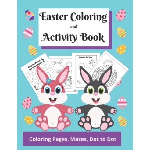 Easter Coloring and Activity Book: Easter Basket Stuffer for Kids of All Ages; Coloring Pages Mazes... Paperback, Independently Published, English, 9798702150123
