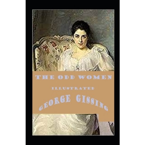 (영문도서) The Odd Women Illustrated Paperback, Independently Published, English, 9798463366672