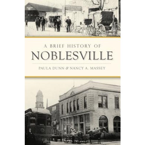 (영문도서) A Brief History of Noblesville Paperback, History Press, English, 9781625858917