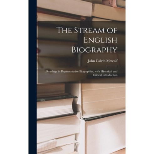 (영문도서) The Stream of English Biography; Readings in Representative Biographies With Historical and ... Hardcover, Hassell Street Press, 9781014121790