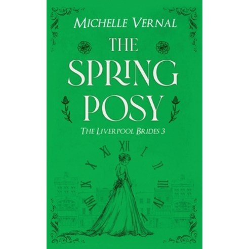(영문도서) The Spring Posy: A gripping historical timeslip novel with a mystery at it''s heart Paperback, MLV Publishing Limited, English, 9780473591175