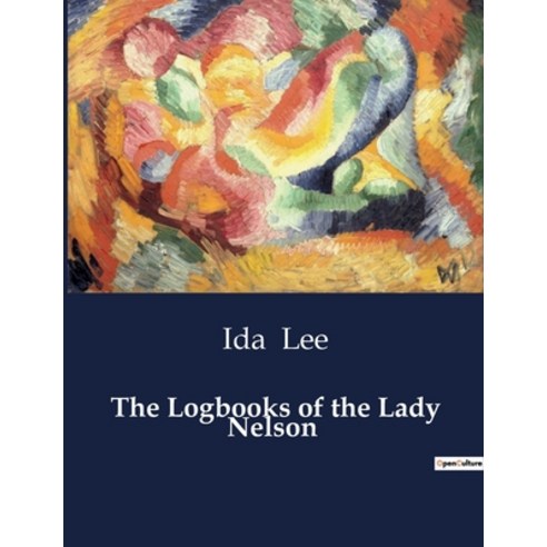 (영문도서) The Logbooks of the Lady Nelson Paperback, Culturea, English, 9791041984411