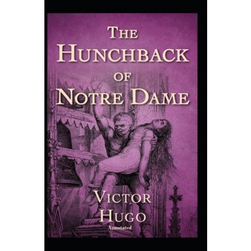 (영문도서) The Hunchback of Notre Dame Annotated Paperback, Independently Published, English, 9798509244254