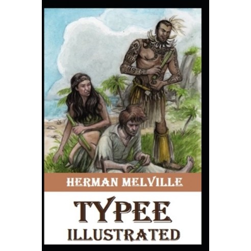 Typee Illustrated Paperback, Independently Published, English, 9798596111064