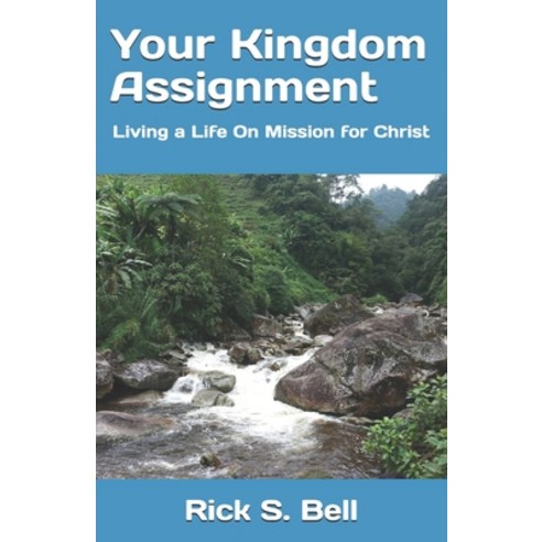 (영문도서) Your Kingdom Assignment: Living a Life On Mission for Christ Paperback, Independently Published, English, 9798525238831