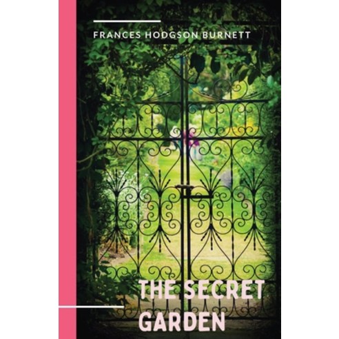 The Secret Garden: a 1911 novel and classic of English children''s literature by Frances Hodgson Burn... Paperback, Les Prairies Numeriques