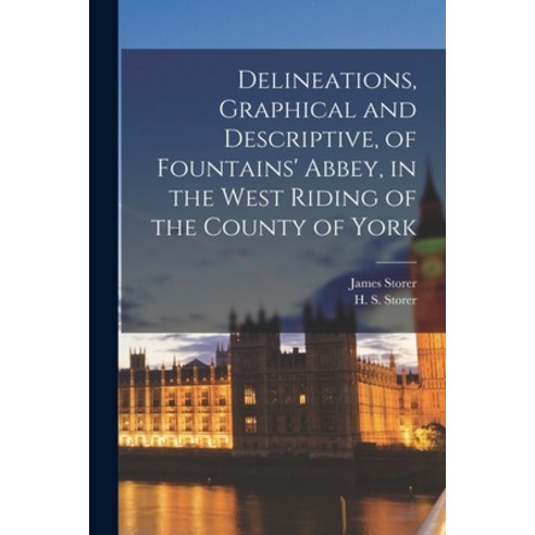 (영문도서) Delineations Graphical and Descriptive of Fountains'' Abbey in the West Riding of the Count... Paperback, Legare Street Press, English, 9781014676221