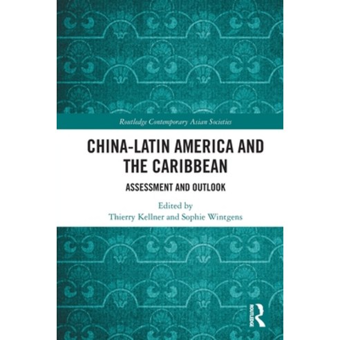 (영문도서) China-Latin America and the Caribbean: Assessment and Outlook Paperback, Routledge, English, 9780367770341