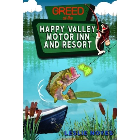 (영문도서) Greed at the Happy Valley Motor Inn and Resort Paperback, Independently Published, English, 9798877574960