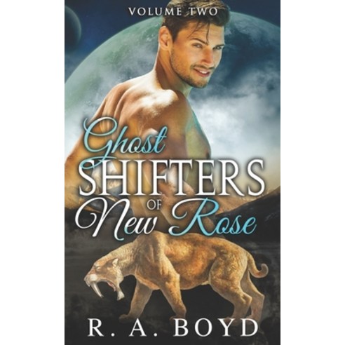 (영문도서) Ghost Shifters of New Rose Volume Two: A Fallen Angel/Shape Shifter Romance Paperback, Independently Published, English, 9798692832221