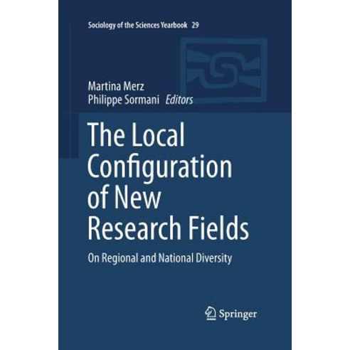 (영문도서) The Local Configuration of New Research Fields: On Regional and National Diversity Paperback, Springer, English, 9783319364421