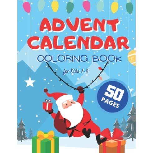 Advent Calendar Coloring Book for Kids: Countdown Advent Through lots of Activities and Coloring Pag... Paperback, Independently Published, English, 9798567131343