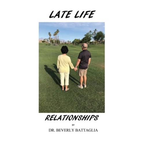 Late Life Relationships Paperback, Independently Published