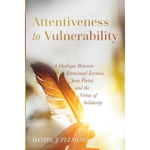 Attentiveness to Vulnerability Paperback, Pickwick Publications